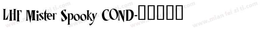 LHF Mister Spooky COND字体转换